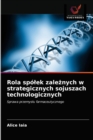 Rola spolek zale&#380;nych w strategicznych sojuszach technologicznych - Book