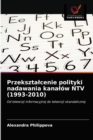 Przeksztalcenie polityki nadawania kanalow NTV (1993-2010) - Book