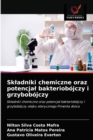 Skladniki chemiczne oraz potencjal bakteriobojczy i grzybobojczy - Book