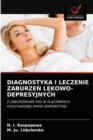 Diagnostyka I Leczenie Zaburze&#323; L&#280;kowo-Depresyjnych - Book