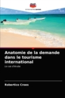 Anatomie de la demande dans le tourisme international - Book
