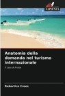 Anatomia della domanda nel turismo internazionale - Book