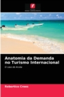 Anatomia da Demanda no Turismo Internacional - Book