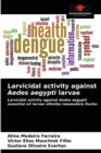 Larvicidal activity against Aedes aegypti larvae - Book