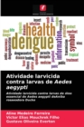 Atividade larvicida contra larvas de Aedes aegypti - Book