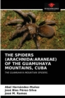 The Spiders (Arachnida : Araneae) of the Guamuhaya Mountains, Cuba - Book