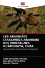 Les Araignees (Arachnida : Araneae) Des Montagnes Guamuhaya, Cuba - Book