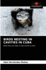 Birds Nesting in Cavities in Cuba - Book