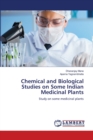Chemical and Biological Studies on Some Indian Medicinal Plants - Book