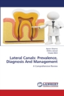 Lateral Canals : Prevalence, Diagnosis And Management - Book