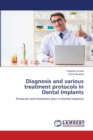 Diagnosis and various treatment protocols in Dental Implants - Book