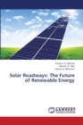 Solar Roadways : The Future of Renewable Energy - Book