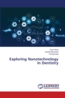 Exploring Nanotechnology in Dentistry - Book