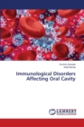 Immunological Disorders Affecting Oral Cavity - Book
