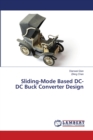 Sliding-Mode Based DC-DC Buck Converter Design - Book