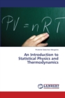 An Introduction to Statistical Physics and Thermodynamics - Book