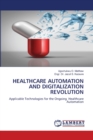 Healthcare Automation and Digitalization Revolution - Book
