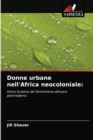 Donne urbane nell'Africa neocoloniale - Book
