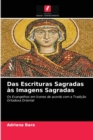 Das Escrituras Sagradas as Imagens Sagradas - Book
