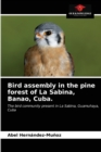 Bird assembly in the pine forest of La Sabina, Banao, Cuba. - Book