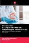 Tecnica de Branqueamento em Odontologia Restaurativa - Book