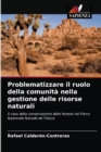 Problematizzare il ruolo della comunita nella gestione delle risorse naturali - Book