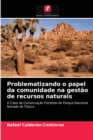 Problematizando o papel da comunidade na gestao de recursos naturais - Book