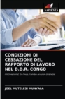 Condizioni Di Cessazione del Rapporto Di Lavoro Nel D.D.R. Congo - Book