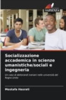 Socializzazione accademica in scienze umanistiche/sociali e ingegneria - Book