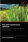 Ry&#380; jest zazdrosn&#261; upraw&#261; - Book