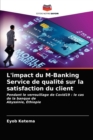 L'impact du M-Banking Service de qualite sur la satisfaction du client - Book