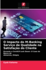 O Impacto do M-Banking Servico de Qualidade na Satisfacao do Cliente - Book