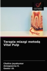 Terapia miazgi metod&#261; Vital Pulp - Book