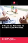 O Papel da Fonetica na Reabilitacao Protetica. - Book