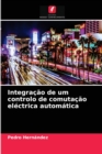 Integracao de um controlo de comutacao electrica automatica - Book