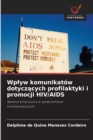 Wplyw komunikatow dotycz&#261;cych profilaktyki i promocji HIV/AIDS - Book