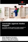 Larvicide against Aedes aegypti - Book