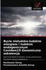 Bycie nieludzko-ludzkim mozgiem i ludzkim endogenicznym Covidem19 Genomiczna sekwencja - Book