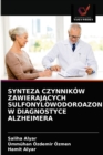 Synteza Czynnikow Zawieraj&#260;cych Sulfonylowodoroazon W Diagnostyce Alzheimera - Book
