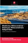 Medicina Mitocondrial - Doencas Mitocondriais Adquiridas - Book