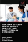 Wska&#377;nik Sukcesu Miniwkr&#280;tow I Miniplat Jako Zakotwienia W Ortodoncji - Book