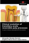 Clinical evolution of transitory acute reversible pulp processes - Book