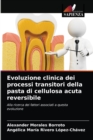 Evoluzione clinica dei processi transitori della pasta di cellulosa acuta reversibile - Book