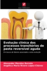 Evolucao clinica dos processos transitorios de pasta reversivel aguda - Book
