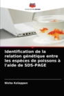 Identification de la relation genetique entre les especes de poissons a l'aide de SDS-PAGE - Book