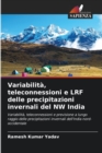 Variabilita, teleconnessioni e LRF delle precipitazioni invernali del NW India - Book
