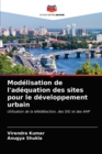 Modelisation de l'adequation des sites pour le developpement urbain - Book