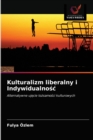 Kulturalizm liberalny i Indywidualno&#347;c - Book