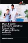 Studi di casi in psichiatria pediatrica : Un approccio all'apprendimento profondo - Book