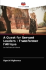 A Quest for Servant Leaders : Transformer l'Afrique - Book